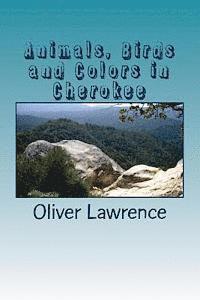 bokomslag Animals, Birds and Colors in Cherokee: A Starter Language Word List