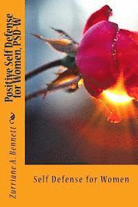 Zurriane a. Bennett - Positive Self Defense for Women, PSD-W, Häftad