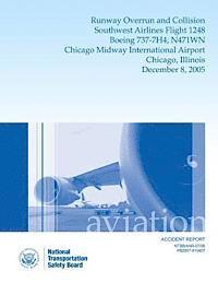 bokomslag Aircraft Accident Report Runway Overrun and Collision Southwest Airlines Flight 1248 Boeing 737-7H4, N471WN Chicago Midway International Airport Chica