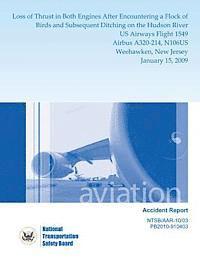 bokomslag Aircraft Accident Report: Loss of Thrust in Both Engines After Encountering a Flock of Birds and Subsequent Ditching on the Hudson River US Airw