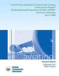 bokomslag Aircraft Accident Report Crash During Attempted Go-Around After Landing East Coast Jets Flight 81 Hawker Beechcraft Corporation 125-800A, N818MV Owato