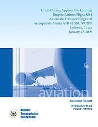National Transportation Safety Board - Aircraft Accident Report Crash During Approach to Landing Empire Airlines Flight 8284 Avions de Transport Regional Aerospatiale Alenia ATR 42-320, N90, Häftad