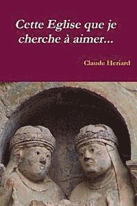 Cette Église que je cherche à aimer 1