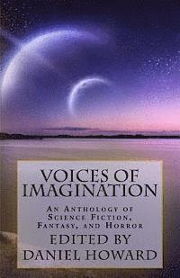 bokomslag Voices of Imagination: An Anthology of Science Fiction, Fantasy, and Horror
