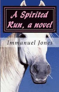 bokomslag A Spirited Run, a novel