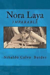 Nibaldo Calvo Buides - Nora Laya: Imparable, Häftad