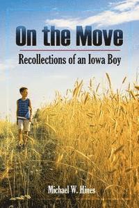 bokomslag On the Move: Recollections of an Iowa boy