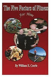 bokomslag The Five Factors of Fitness for Him: Large Print Edition: The Simple Evidence-Based Way to Lose Fat and Keep It Off