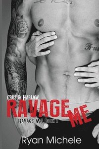 bokomslag Ravage Me (Ravage MC #1)