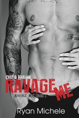 Ravage Me (Ravage MC #1) 1