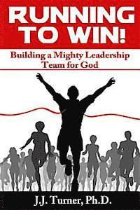 bokomslag Running To Win!: Building A Mighty Leadership Team For God