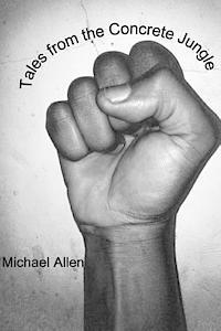 Michael Allen, Creatively Yours (Arc) - Tales From The Concrete Jungle, Häftad