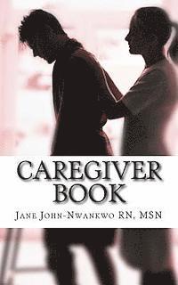 bokomslag Caregiver Book: A simple handbook for caregivers