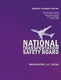 bokomslag Aircraft Accident Report: Ground Spoiler Aviation In Flight/Hard Landing Valujet Airlines Flight 558 Douglas DC-9-32 N922W Nashville, Tennessee