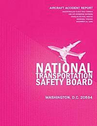 bokomslag Aircraft Accident Report: Uncontrolled Flight Into Terrain ABX Air Douglas DC-8-63, N827AX Narrows, Virginia December 22, 1996