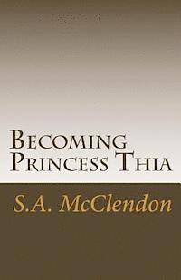 Becoming Princess Thia: Despise not small beginnings. 1