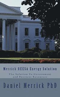 Merrick REESA Energy Solution: The Solution To Government and Business Resources