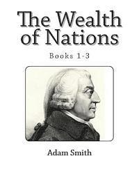 bokomslag The Wealth of Nations (Books 1-3)