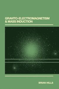 bokomslag Gravito-Electromagnetism & Mass Induction