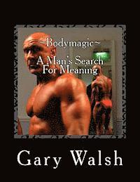 bokomslag Bodymagic - A Man's Search For Meaning