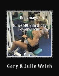 Bodymagic - Julie's 50th Birthday Power Circuit