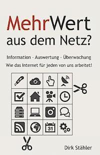 bokomslag MehrWert aus dem Netz?: Information - Auswertung - Überwachung - Wie das Internet für jeden von uns arbeitet!