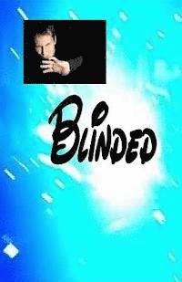 Blinded! 1