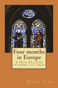 Noel Cox - Four months in Europe: A New Zealand academic at large, Häftad