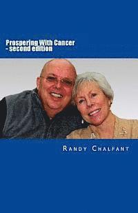 bokomslag Prospering With Cancer - second edition: The continuing story of finding the Joyful and Valued Lessons that Cancer Provides