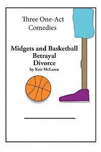 bokomslag Three One-Act Comedies: Midgets and Basketball, Betrayal & Divorce