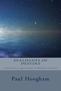 bokomslag Dialogues of Destiny: A Postmodern Appreciation of Waldorf Education