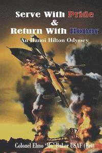 bokomslag Serve With Pride & Return With Honor: A Hanoi Hilton Odyssey