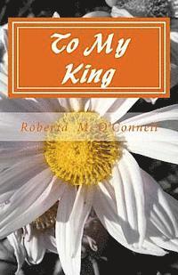 bokomslag To My King: A Collection of Poems