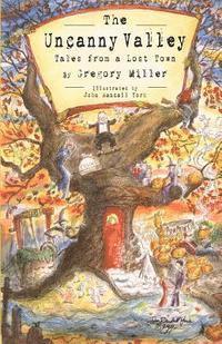 Gregory Miller - The Uncanny Valley: Tales from a Lost Town, Häftad