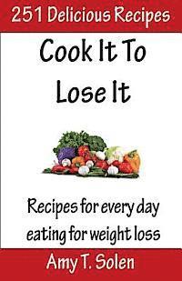 bokomslag Cook It to Lose It: Healthy, Tasteful Recipes for Delicious Eating