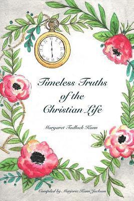 Timeless Truths of The Christian Life: A Historical Collection of Christian Articles 1