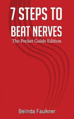 bokomslag 7 Steps To Beat Nerves: The Pocket Guide Edition