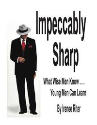 bokomslag Impeccably Sharp: What Wise Men Know...Young Men Can Learn