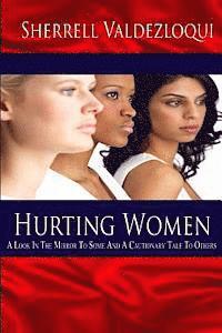 bokomslag Hurting Women: A Look In The Mirror To Some And A Cautionary Tale To Others