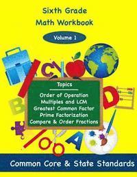 bokomslag Sixth Grade Math Volume 1: Order of Operations, Multiples and Lowest Common Multiple, Greatest Common Factor, Prime Factorization, Compare and Or