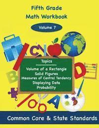 bokomslag Fifth Grade Math Volume 7: Volume of a Rectangle, Solid Figures, Measures of Central Tendency, Displaying Data, Probability