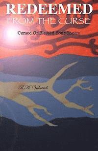 Redeemed From The Curse: Cursed Or Blessed Your Choice 1