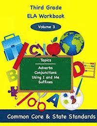bokomslag Third Grade ELA Volume 3: Adverbs, Conjunctions, Using I and Me, Suffixes