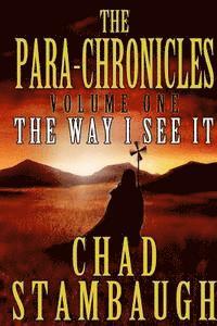 Chad L. Stambaugh - The Para-Chronicles: The Way I see It, Häftad