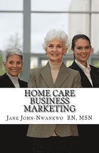 bokomslag Home Care Business Marketing