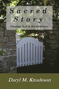 bokomslag Sacred Story: Finding God in the Ordinary