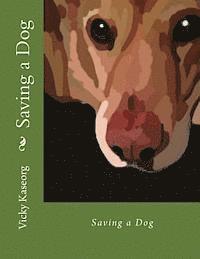 Vicky S. Kaseorg - Saving a Dog, Häftad