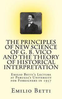 bokomslag The Principles of New Science of G. B. Vico and The Theory of Historical Interpretation: Emilio Betti's Lecture at the University for Foreigners in 19