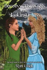 bokomslag Dorothy Through the Looking Glass (Oz-Wonderland Book 2)