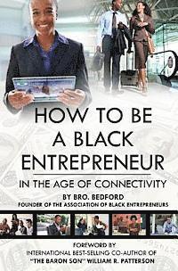 bokomslag How To Be A Black Entrepreneur in the Age of Connectivity